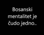 Bosanski mentalitet je čudo